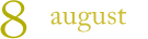 8 august